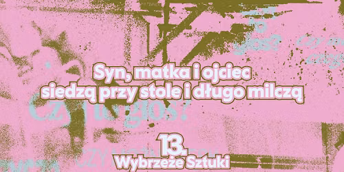 PREMIERA | Syn, matka i ojciec siedz\u0105 przy stole i d\u0142ugo milcz\u0105 | re\u017c. Viktoria Dulak 