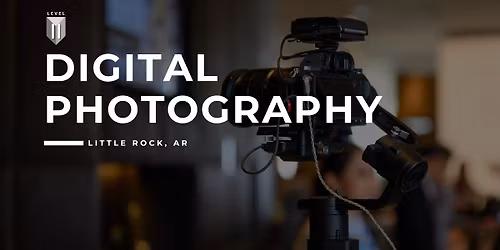 104. Digital Photography II - Little Rock