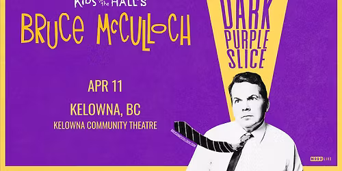 Bruce McCulloch - Kelowna 