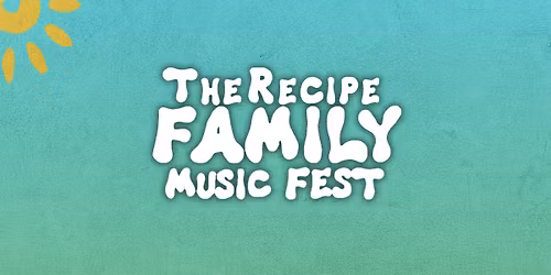 The Recipe Family Music Festival