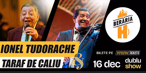 Dublu Show L\u0103ut\u0103resc: Ionel Tudorache & Taraf de Caliu LIVE @ Ber\u0103ria H