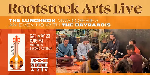 Rootstock Arts Live: The Lunchbox Music Series: An Evening with the BayRaagis