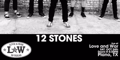 12 STONES LIVE @ LOVE AND WAR - PLANO, TX