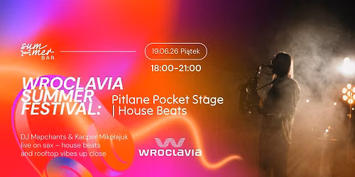 Wroclavia Summer Festival: Pitlane Pocket Stage | House Beats