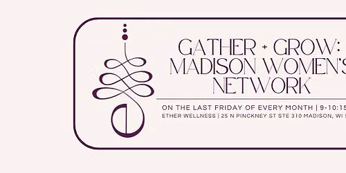 Gather & Grow: Madison Women's Network
