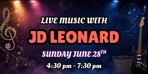 LIVE MUSIC with JD LEONARD!