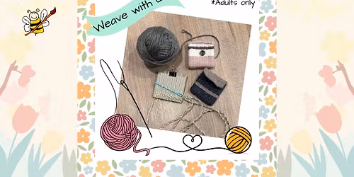 Adult Weaving Workshop