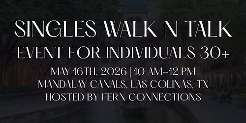 Singles Walk n Talk Social | Las Colinas, TX | Fern Connections