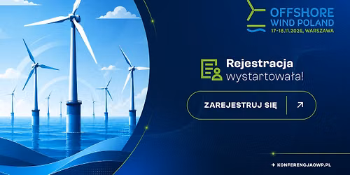 Offshore Wind Poland 2026 \u2013 Morska energetyka wiatrowa. Bezpiecze\u0144stwo. Odporno\u015b\u0107. Rozw\u00f3j
