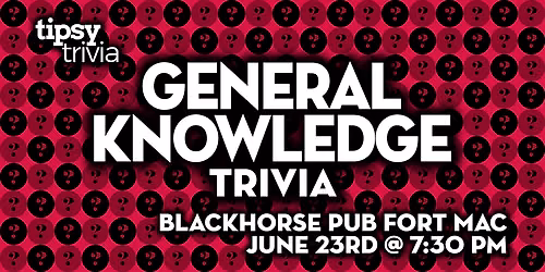 Fort McMurray: Blackhorse Pub - Pen & Paper General Trivia - Jun 23, 7:30pm