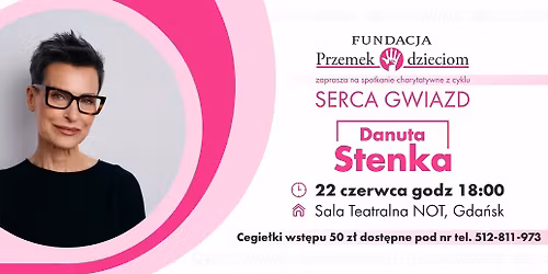 DANUTA STENKA - Spotkanie charytatywne - Serca Gwiazd