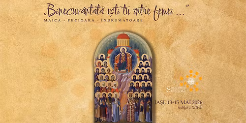 Simpozionul Interna\u021bional \u201eDumitru St\u0103niloae\u201d edi\u021bia a XIII-a