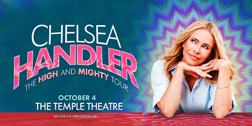 CHELSEA HANDLER: The High and Mighty Tour