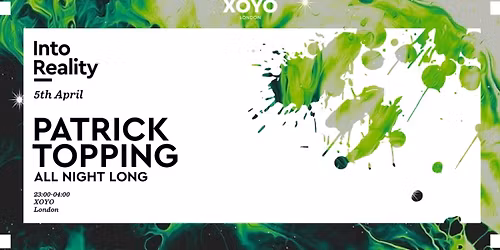 Into Reality: Patrick Topping [All Night Long]