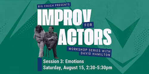 Improv for Actors Session 3: Emotions
