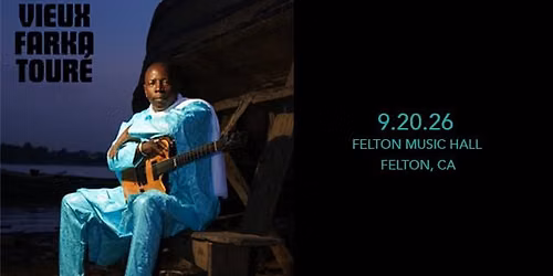 Felton Music Hall presents... Vieux Farka Toure