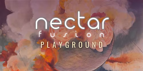 Nectar Fusion Playground ~ Bring the Light