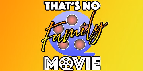 That's No Family Movie