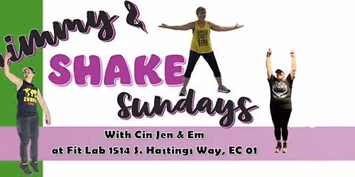 Shimmy & Shake Sundays with Cin, Jen & Em