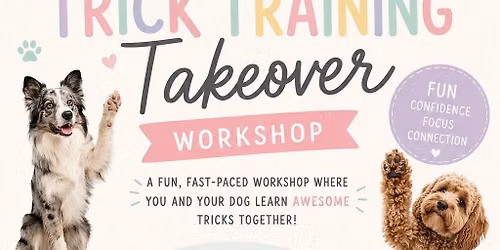 Trick Training Takeover Workshop