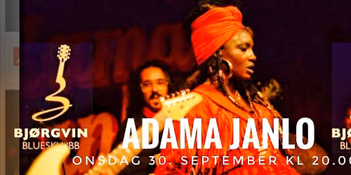 ADAMA JANLO \/\/ BJ\u00d8RGVIN BLUESKLUBB