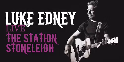 Luke Edney Live | The Station, Stoneleigh