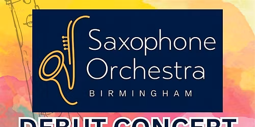 Debut Concert of the Saxophone Orchestra Birmingham