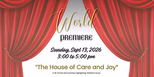 World Premiere - The House of Joy and Care 