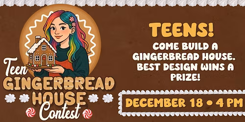 Teen Gingerbread House Contest