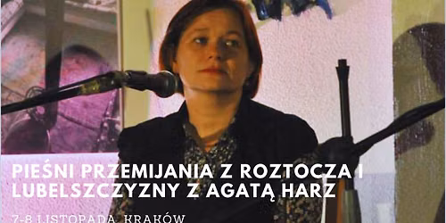 Pie\u015bni przemijania z Roztocza i Lubelszczyzny z Agat\u0105 Harz w Krakowie | \u015bredniozaaw