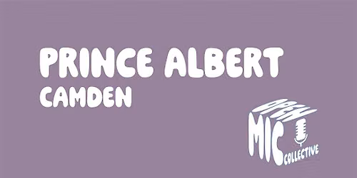 Open Mic Collective @ Prince Albert (Camden)