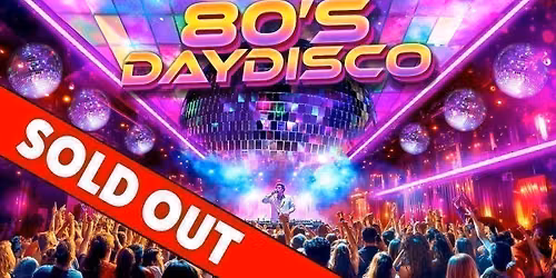 80s Day Disco: Brisbane \ud83e\udea9 SOLD OUT \u274c