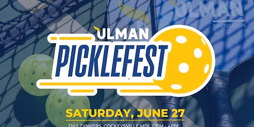 Picklefest | Ulman Foundation | June 27th
