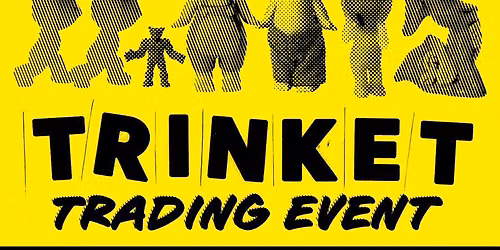 Trinket Trading event at Bear and Bird!
