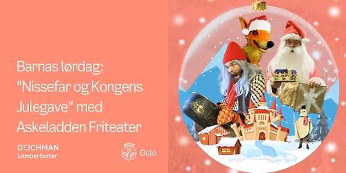 Barnas l\u00f8rdag: "Nissefar og Kongens Julegave" med Askeladden Friteater