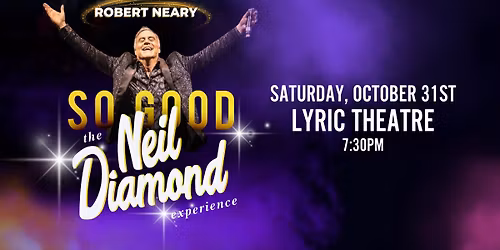 So Good! The Neil Diamond Experience starring Robert Neary | Birmingham
