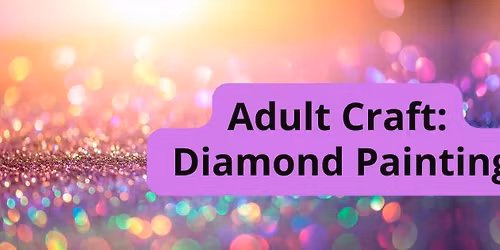 Adult Craft: Diamond Painting 