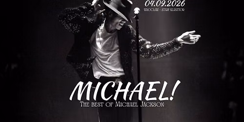 MICHAEL! -  The best of Michael Jackson w Starym Klasztorze!