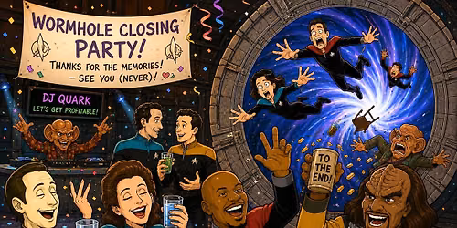 Last Party at the Wormhole!!