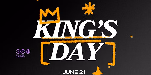 King\u2019s Day @ Shape.Church (A Father\u2019s Day Event)