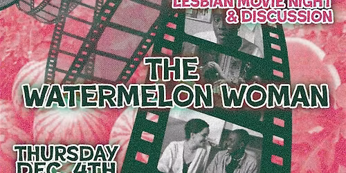 The Vast Unsaid! A Lesbian Movie Night & Discussion: "The Watermelon Woman"
