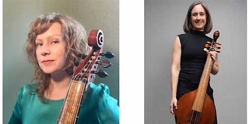 Concert with Viola da Gamba players Amy Domingues and Jessica Powell Eig