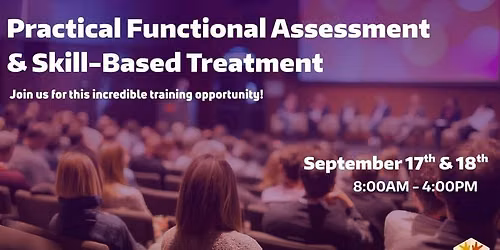 Practical Functional Assessment & Skill-Based Treatment Training