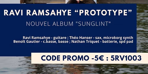 Ravi Ramsahye PROTOTYPE \/\/ RELEASE PARTY "Sunglint" au Sunset Sunside