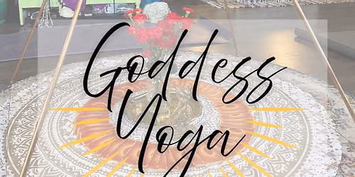 Goddess Yoga Retreat- Honoring the Sacred Feminine Within