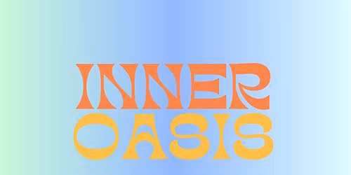 Inner Oasis: Spring Edition 2026