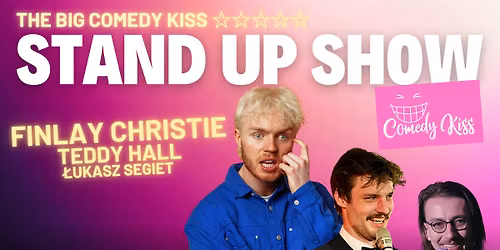 The Big Comedy Kiss with Finlay Christie