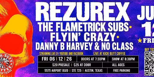 REZUREX w\/ The Flametrick Subs, Flyin' Crazy, Danny B Harvey & No Class
