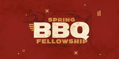 Spring BBQ Fellowship