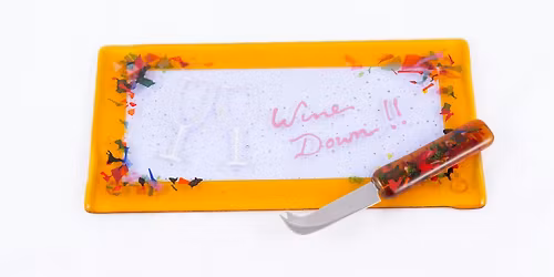 Kiln Forming: Wine Down Workshop | 2026